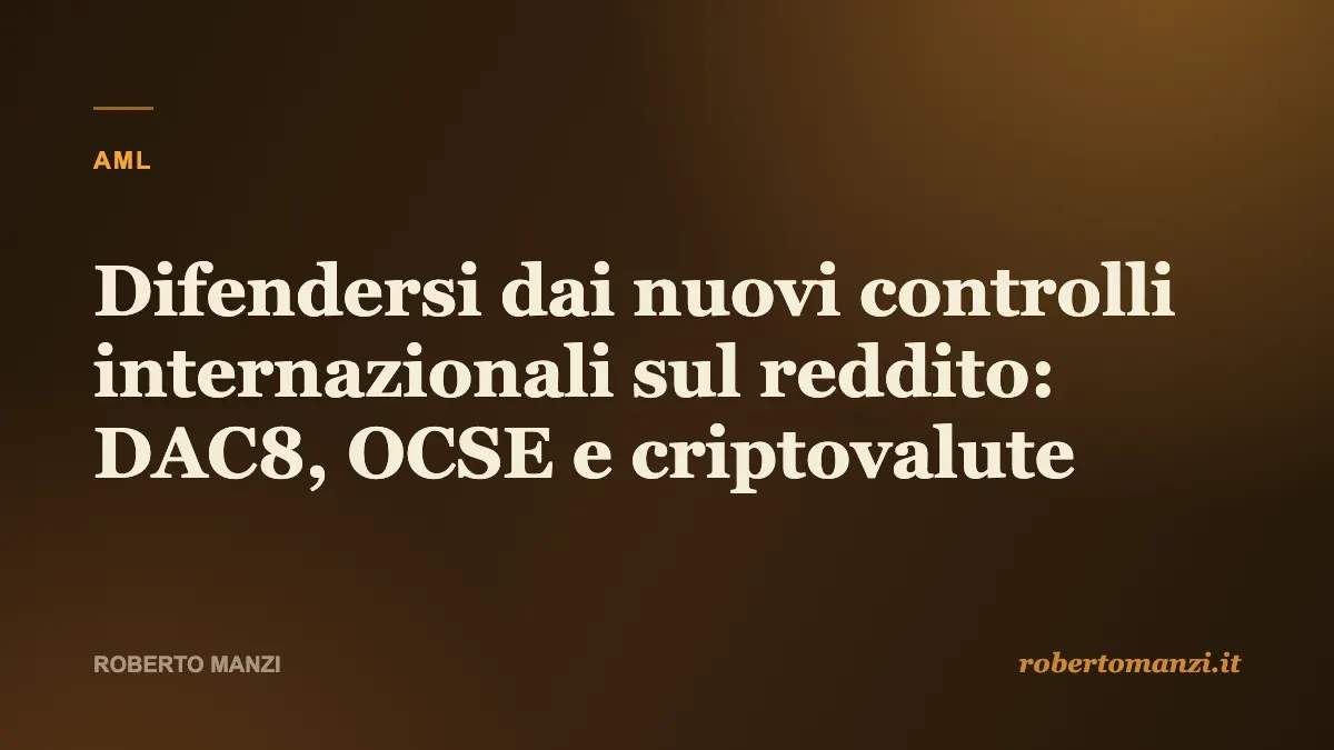 Difendersi dai nuovi controlli internazionali sul reddito: DAC8, OCSE e criptovalute