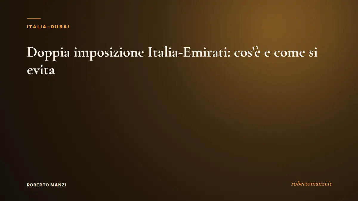 Doppia imposizione Italia-Emirati: cos'è e come si evita