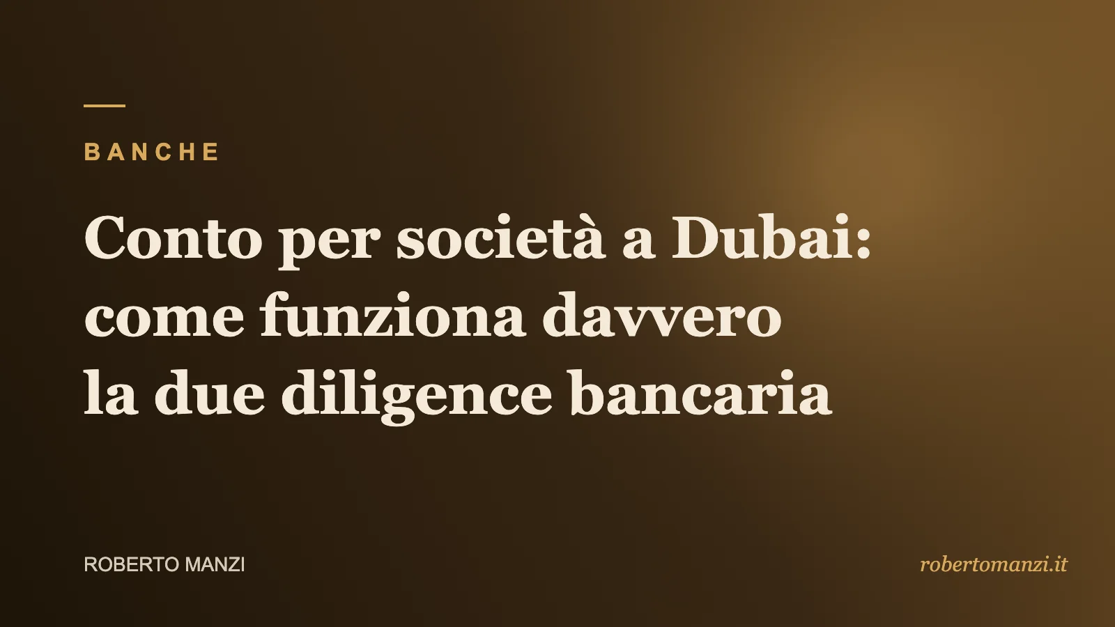 Conto per società a Dubai: come funziona la due diligence bancaria (e perché i conti vengono chiusi)