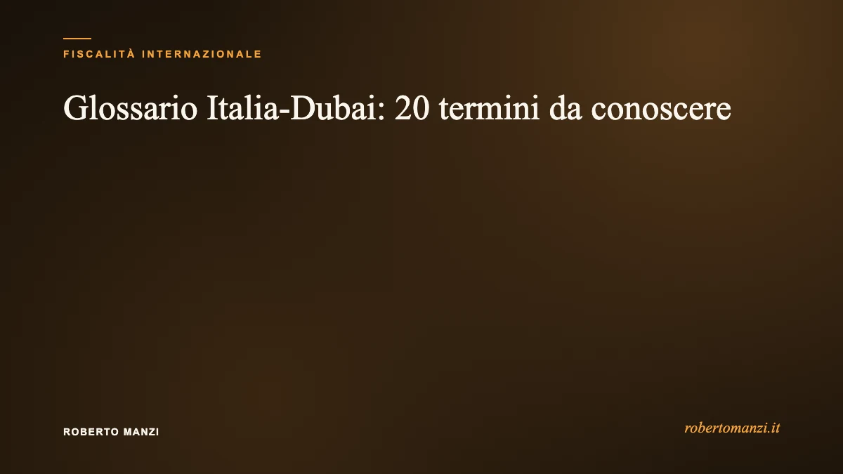 Glossario Italia-Dubai: i 20 termini che un imprenditore deve capire prima di trasferirsi