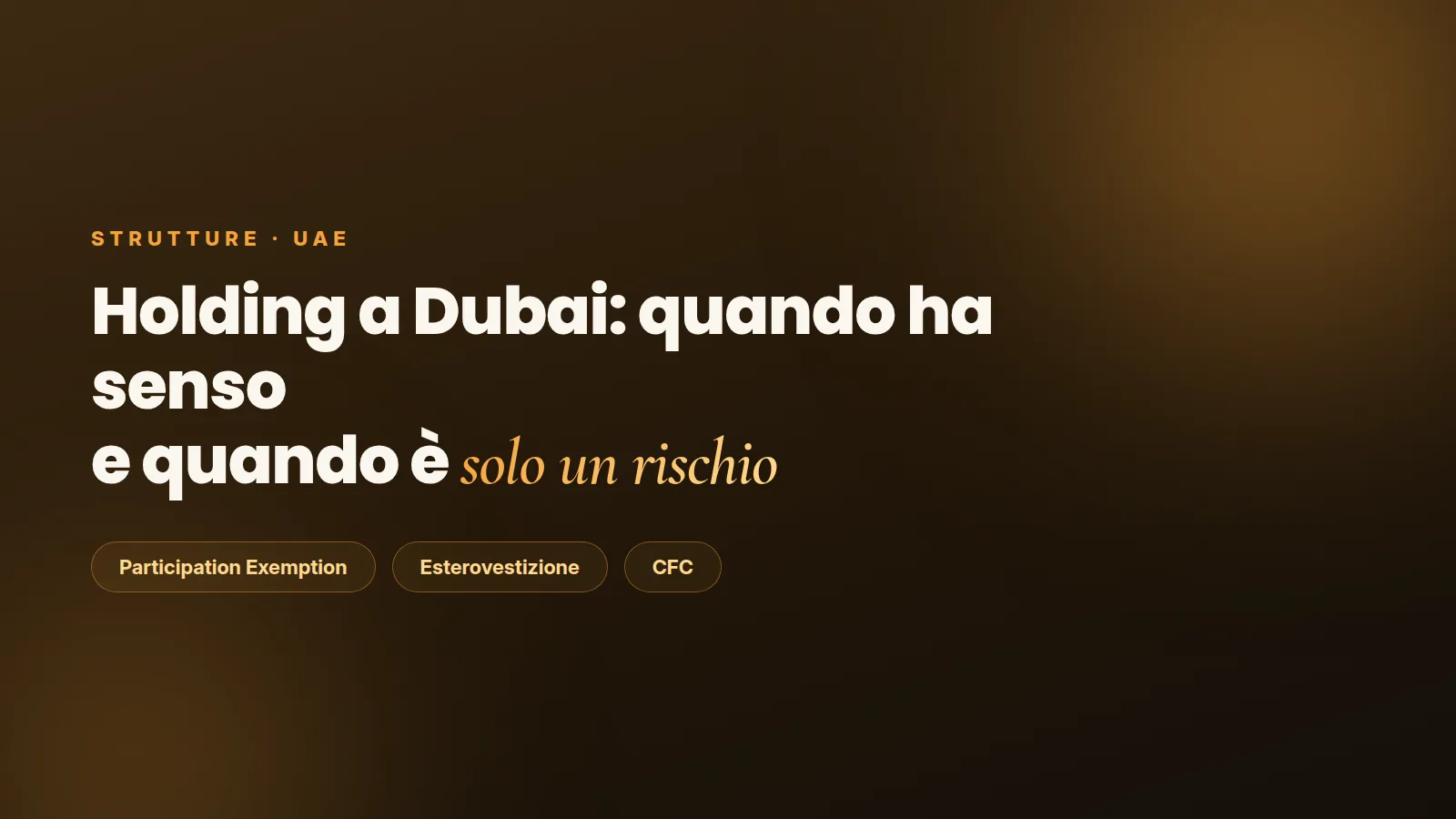 Holding a Dubai: quando ha senso aprirne una (e quando è solo un rischio in più)