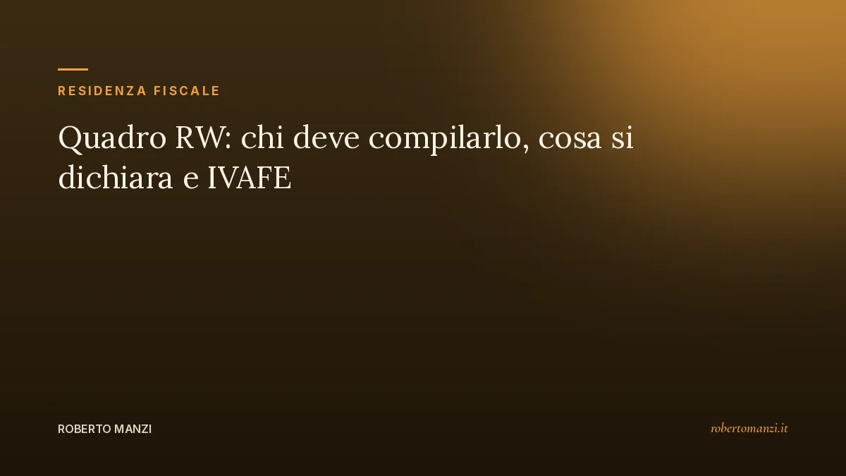 Quadro RW: monitoraggio fiscale, IVAFE e IVIE per i residenti italiani