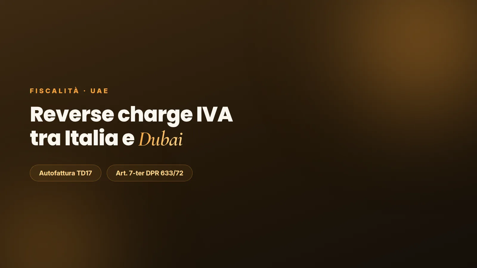 Reverse charge IVA tra Italia e Dubai: come funziona (e quando smette di proteggerti)