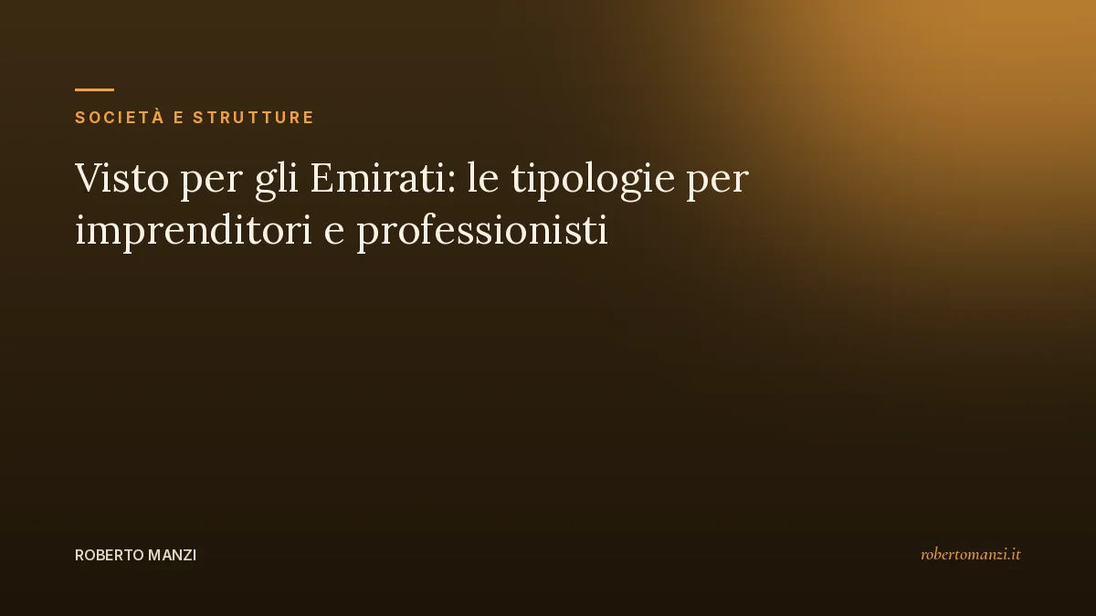 Visto per gli Emirati: tipologie per imprenditori e professionisti italiani